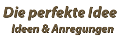 Die perfekte Idee